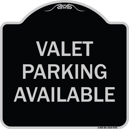 Signmission Designer Series-Valet Parking Available Black & Silver Heavy-Gauge Aluminum, 18" x 18", BS-1818-9745 A-DES-BS-1818-9745